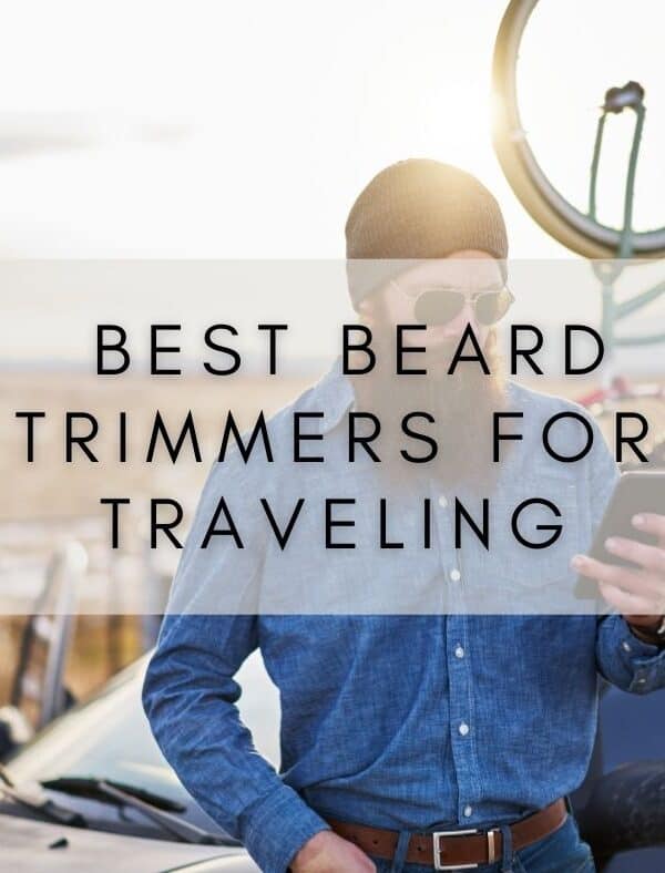 Top 5 professional beard trimmers for traveling