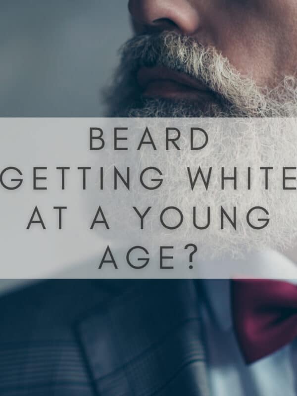 Beard getting white at young age?