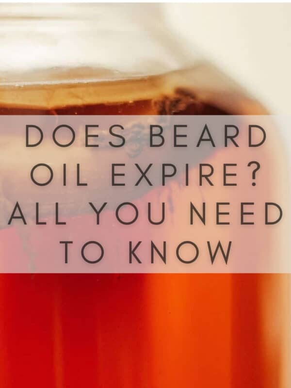 Do Beard Oil expire? All you need to know