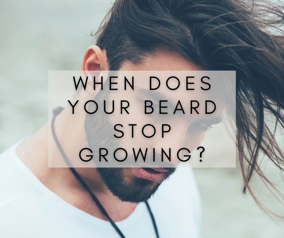 When Does Your Beard Stop Growing?