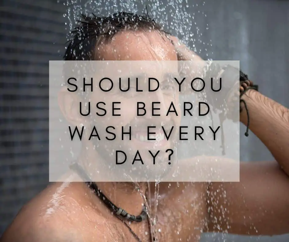 Should You Use Beard Wash every day