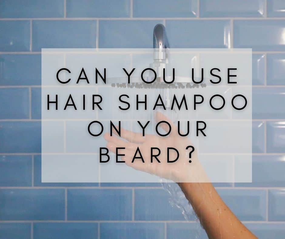 Use Hair Shampoo On Your Beard? Do This Instead!