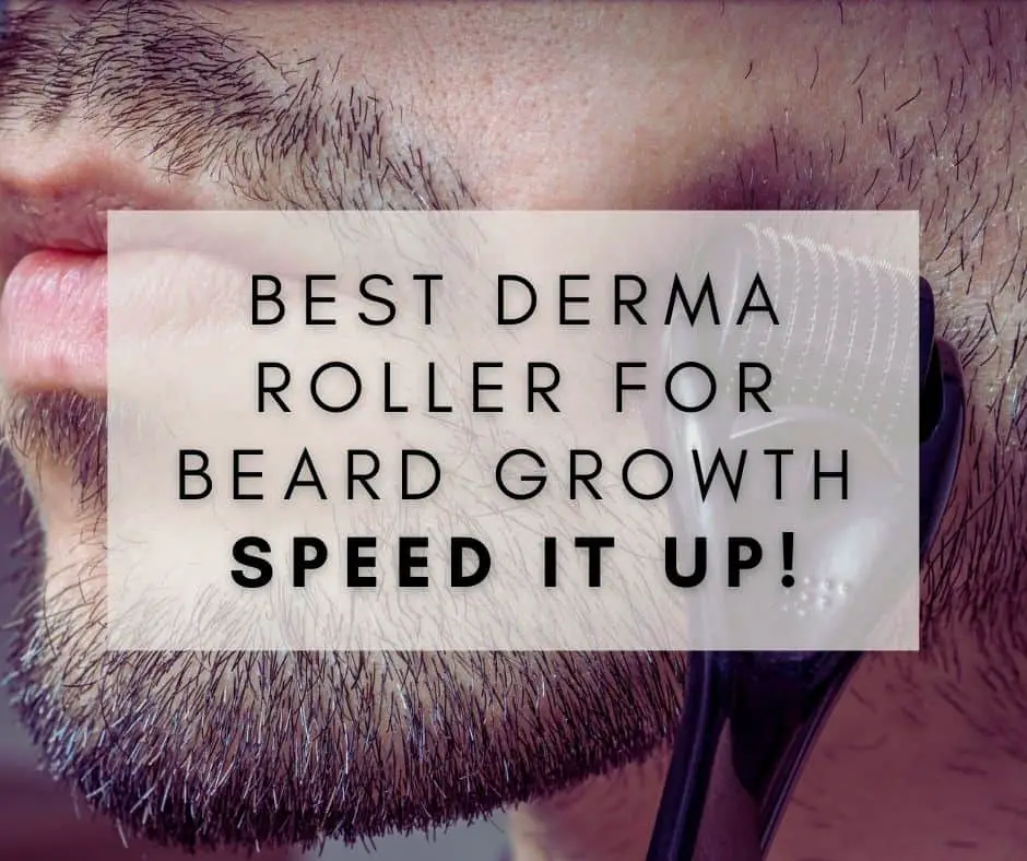 Best Derma Roller For Beard Growth