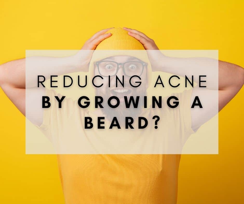 Reducing Acne by Growing a Beard