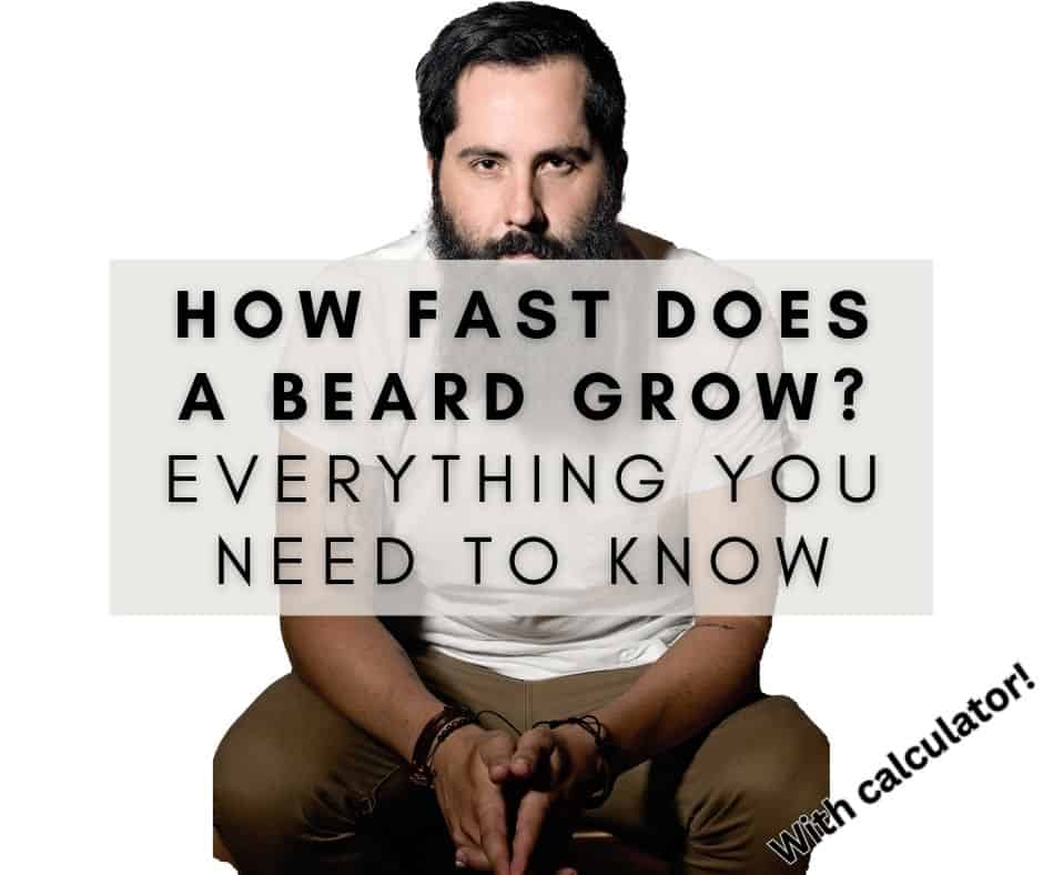 How Fast Does a Beard Grow? Everything You Need to Know