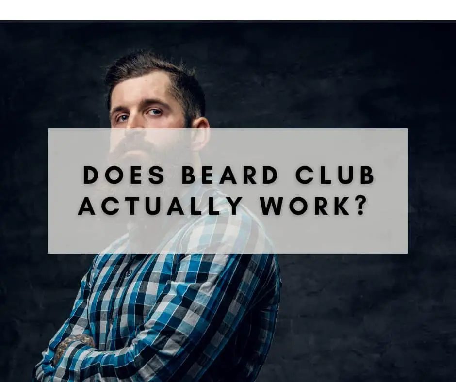Does Beard Club Actually Work? Unveiling the Secret to an Enviable Beard