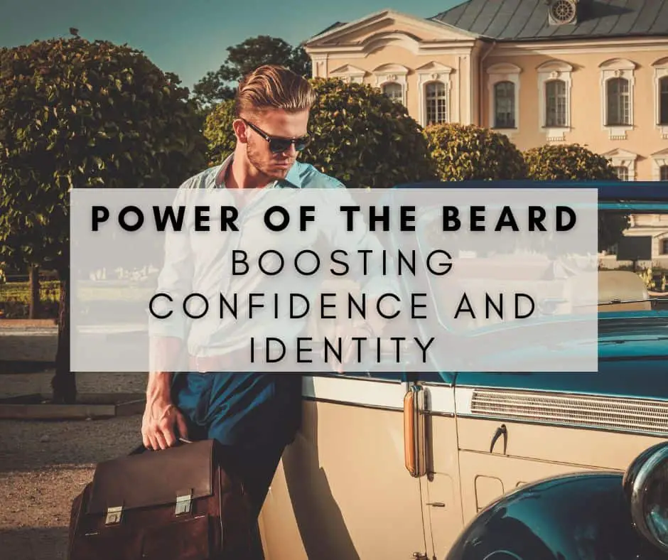 The Power of the Beard: Boosting Confidence and Identity